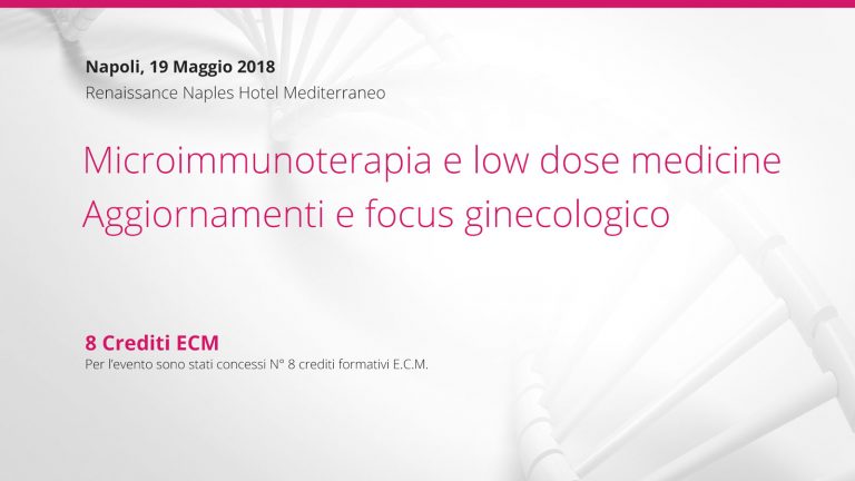 Napoli, 19 Maggio: Microimmunoterapia e low dose medicine. Aggiornamenti e focus ginecologico
