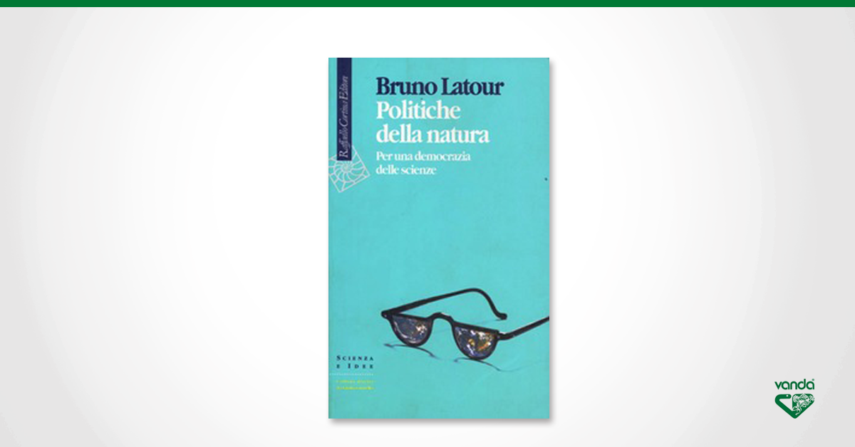 politiche della natura. per una democrazia delle scienze