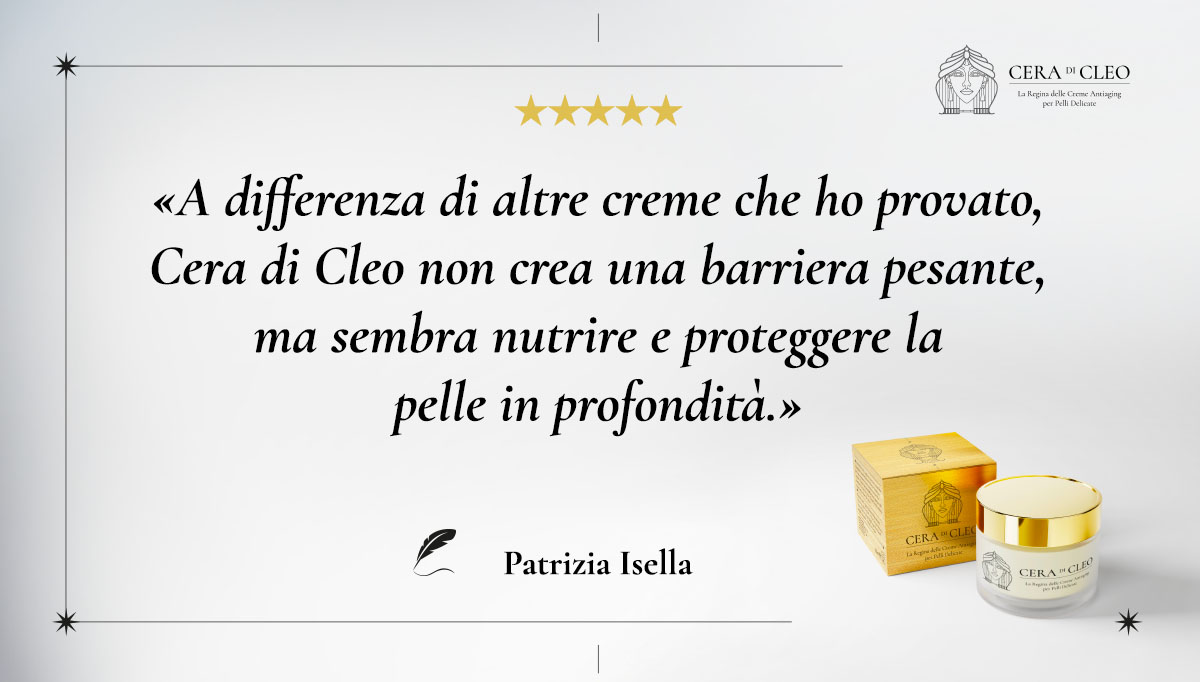 Patrizia Isella su Cera di Cleo: "Non è una barriera pesante, ma nutre e protegge davvero la pelle delicata."