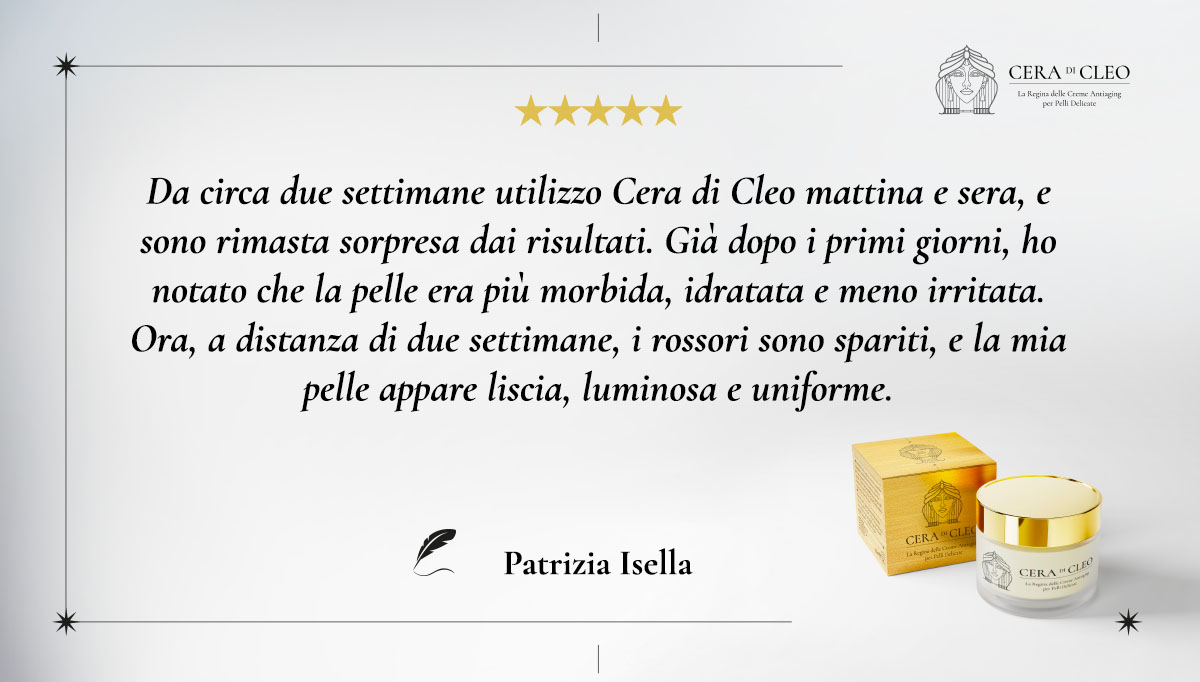 Recensione Patrizia Isella - Cera di Cleo: "Pelle più morbida, idratata e senza rossori. Dopo due settimane, il cambiamento è evidente."